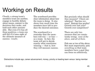 Working on Results Distractions include ego, career advancement, money, priority on leading team versus  being member 