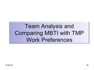 Team Analysis and Comparing MBTI with TMP Work Preferences 
