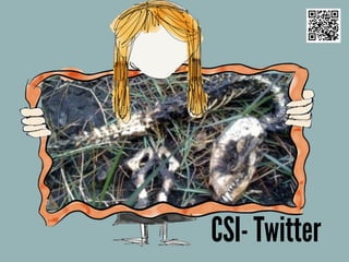 CSI- Twitter
 