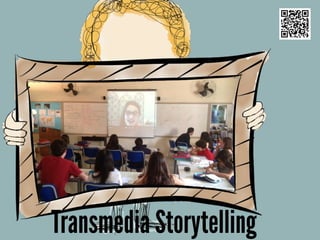 Transmedia Storytelling
 