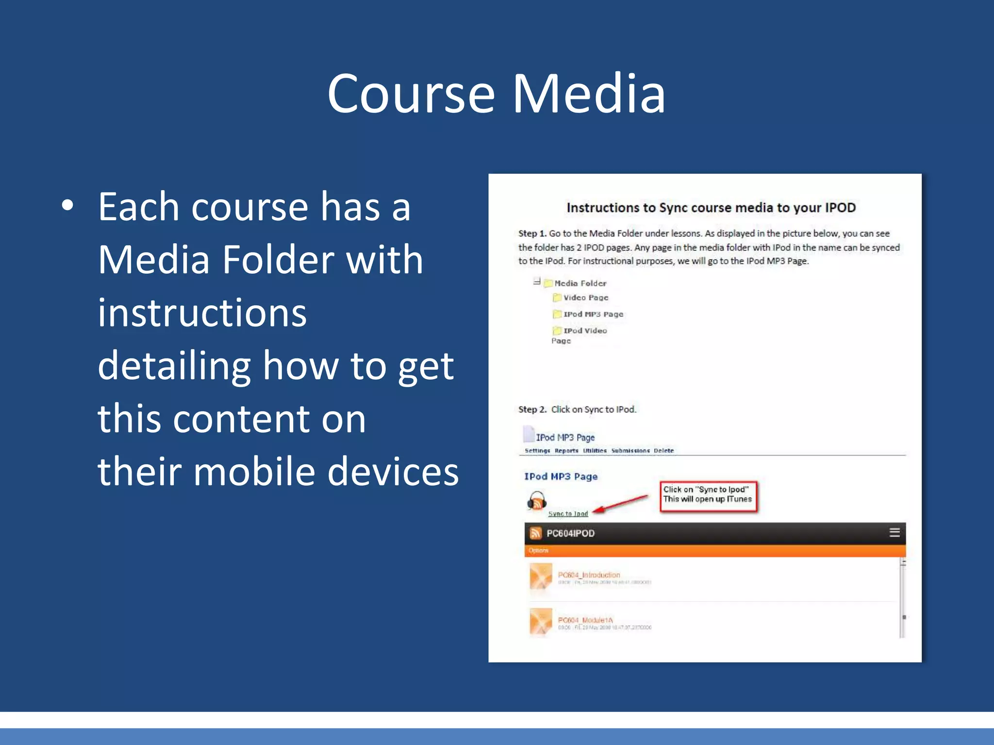 Course MediaEach course has a Media Folder with instructions detailing how to get this content on their mobile devices