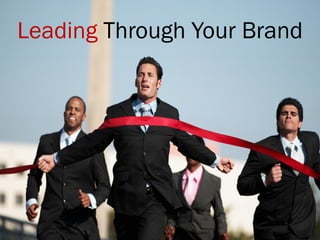 Leading Through Your Brand
 