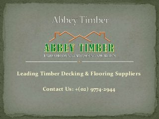 Leading Timber Decking & Flooring Suppliers
Contact Us: +(02) 9774-2944
 