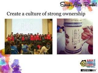 Create a culture of strong ownership
 