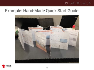 Example: Hand-Made Quick Start Guide 
22 
 