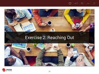 Exercise 2: Reaching Out 
26 
 