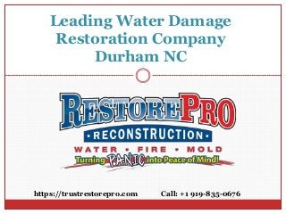 Leading Water Damage
Restoration Company
Durham NC
https://trustrestorepro.com Call: +1 919-835-0676
 