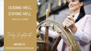 Leading Well, Staying Well  - Presentation