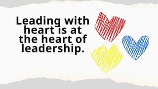 Leading with Heart A Guide to the Heart of Leadership.pptx