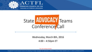 State Teams
Conference Call
Wednesday, March 8th, 2016
4:00 – 4:50pm ET
This call is being recorded.
 