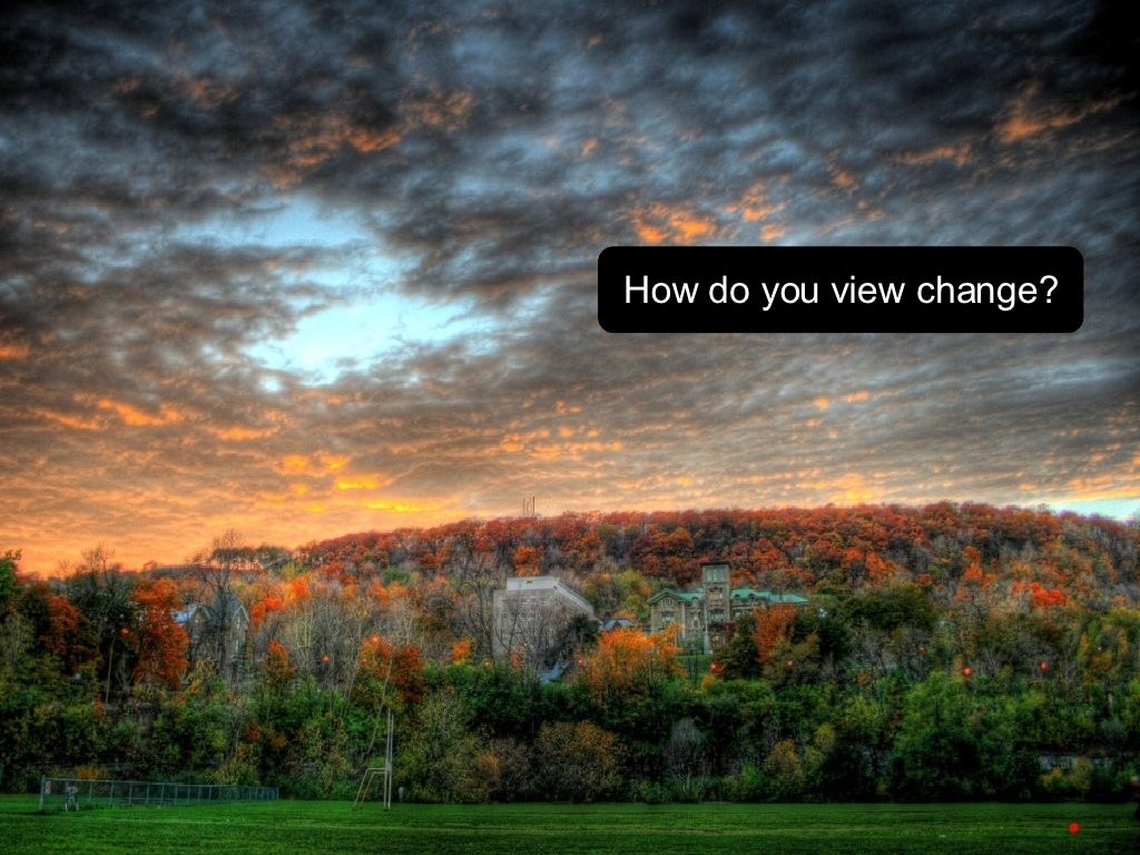 how-do-you-view-change