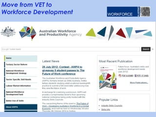 Move from VET to
Workforce Development

 •   x




                        3
 
