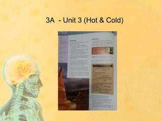 3A - Unit 3 (Hot & Cold)

 