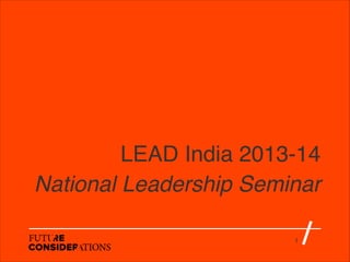 LEAD India 2013-14"
National Leadership Seminar
1

 