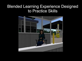 Blended Learning Experience Designed to Practice Skills 