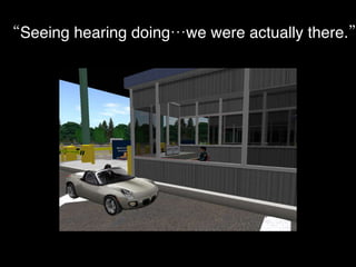 “ Seeing hearing doing…we were actually there.” 