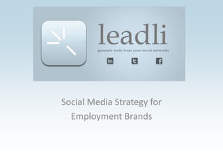 Social Media Strategy for  Employment Brands 