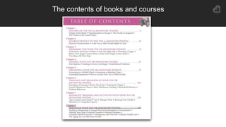 The contents of books and courses
 