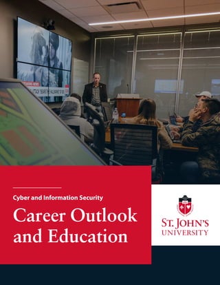 Career Outlook
and Education
Cyber and Information Security
 