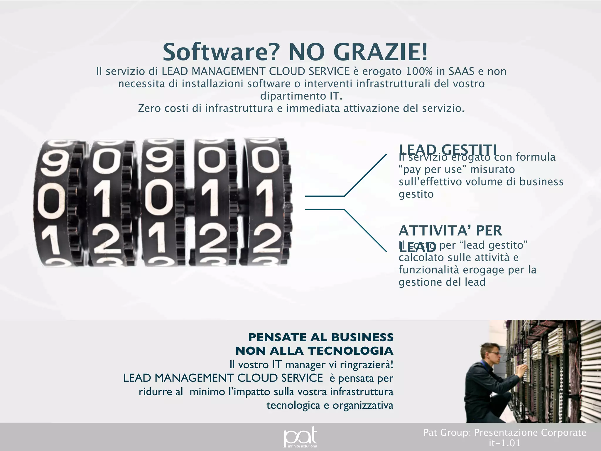 Integrato nativamente con InfiniteCRM, è il sistema evoluto per fornire assistenza in modalità
                     self service e migliorare l’attività di lead management.




 Sfrutta le nuove tecnologie di semantica e
 acquisizione della knowledge per dialogate con
 l’utente in modo proattivo 24/7 in multicanalità.
 Riduce sensibilmente i costi di dialogo grazie
 all’applicazione di regole di business applicate al
 singolo utente. Un marketing one-2-one efficace
 per una customer experience innovativa.




                                                                                               Acme


 Dotato di un potente motore semantico, sfrutta tecnologie avanzate per
 instaurare un dialogo proattivo nei confronti dell’utente.

Process modeler
Disegna i processi di bussiness
  Accresce la propria Knowledge in maniera progressiva per migliorare la propria
a livello logico
  capacità di fornire supporto in self service.


 Riduce sensibilmente i tempi di risposta dialogando proattivamente con l’utente
 24/7
 