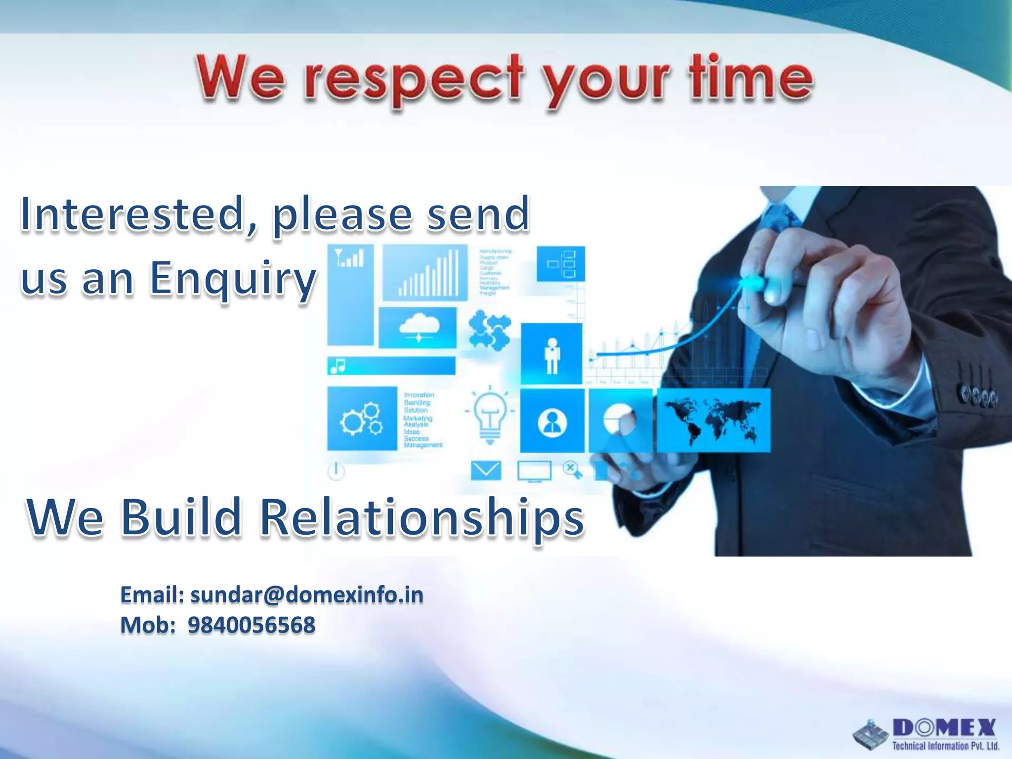 Email: sundar@domexinfo.in
Mob: 9840056568
 