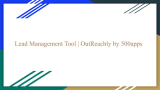 Lead Management Tool | OutReachly by 500apps
 