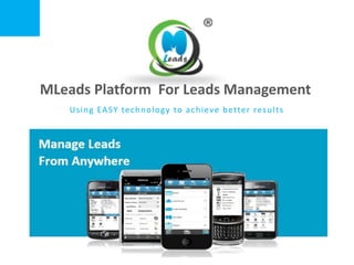 MLeads Platform For Leads Management
Using EASY technology to achieve better results
 