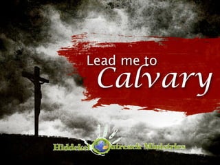 81. Lead Me to Calvary