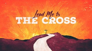 Lead me to the cross #1 peter