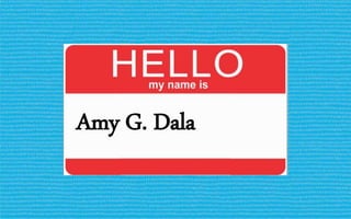 Amy G. Dala
 