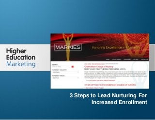 3 Steps to Lead Nurturing For Increased
Enrollment

3 Steps to Lead Nurturing For
Increased Enrollment
Slide 1

 