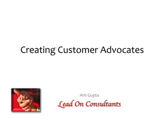 Creating Customer Advocates 