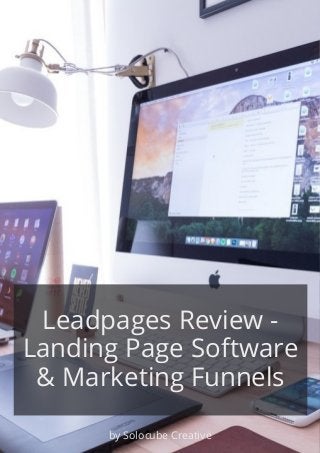 Leadpages Review -
Landing Page Software
& Marketing Funnels
by Solocube Creative
 