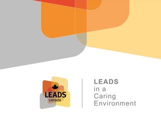 LEADS
in a
Caring
Environment
 
