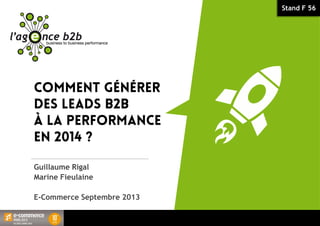 Stand F 56
Guillaume Rigal
Marine Fieulaine
E-Commerce Septembre 2013
 