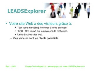 Votre site Web a des visiteurs grâce à: Tout votre marketing référence à votre site web SEO : être trouvé sur les moteurs de recherche.  Liens d'autres sites web.  Ces visiteurs sont les clients potentiels.   