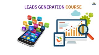 LEADS GENERATION COURSE
 