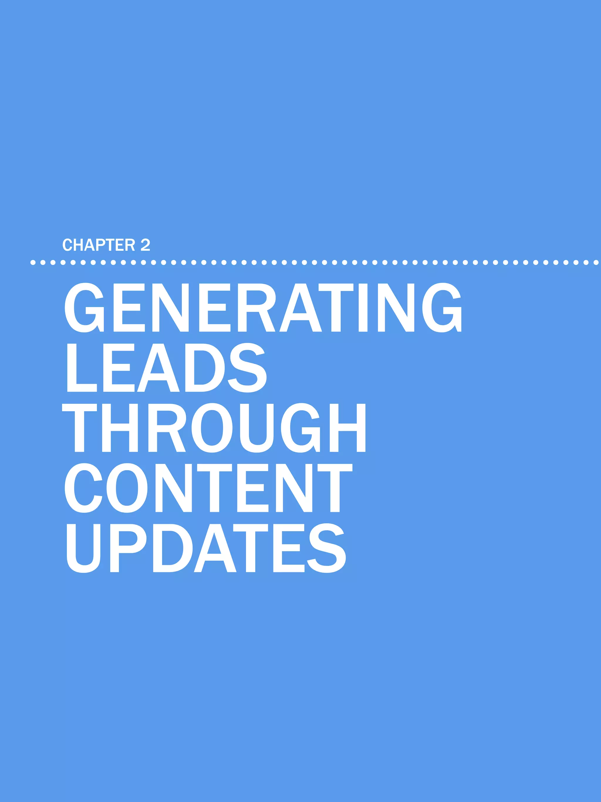 15             6 ways to generate leads with google+




    CHAPTER 2



    Generating
    leads
    through
    content
    updates

Share This Ebook!



www.Hubspot.com
 