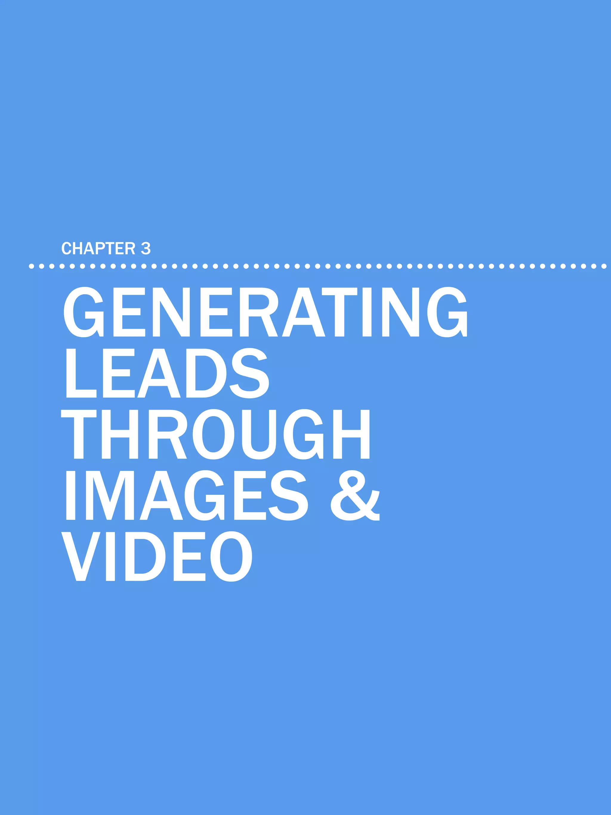 22             6 ways to generate leads with google+




    CHAPTER 3



    Generating
    leads
    through
    images &
    video

Share This Ebook!



www.Hubspot.com
 