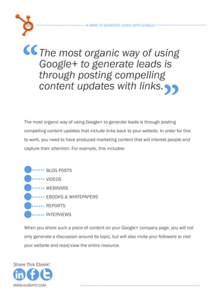 16                               6 ways to generate leads with google+




    “       The most organic way of using
     ...
