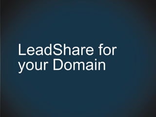 LeadShare for
your Domain
 