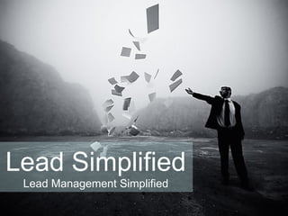 Lead Simplified Lead Management Simplified 
