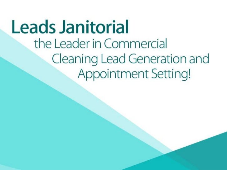 Leads Janitorial the Leader in Commercial Cleaning Lead Generation an…