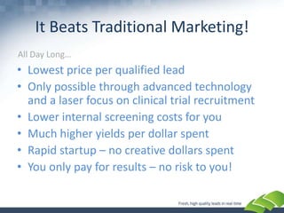 LeadSlinger ResultsYou Focus on the Study!