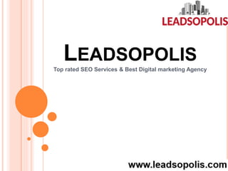 LEADSOPOLIS
Top rated SEO Services & Best Digital marketing Agency
 