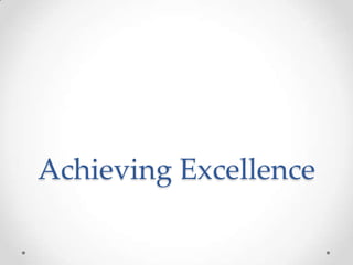 Achieving Excellence
 