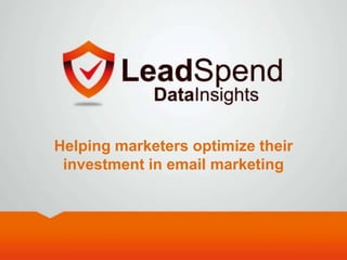 Helping marketers optimize their
investment in email marketing
 