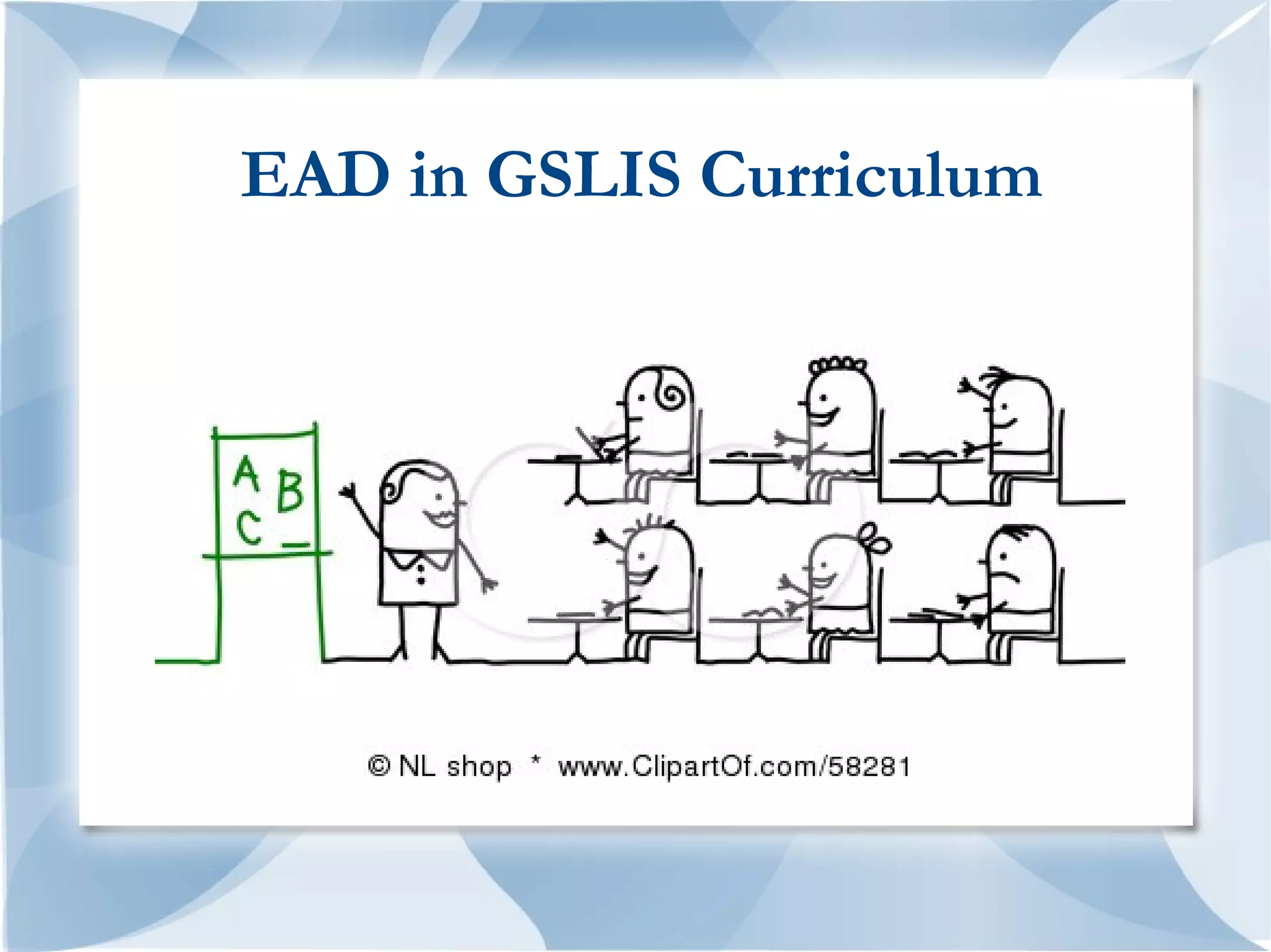 EAD in GSLIS Curriculum
 