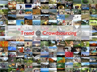 Trend @ Crowdsourcing
 