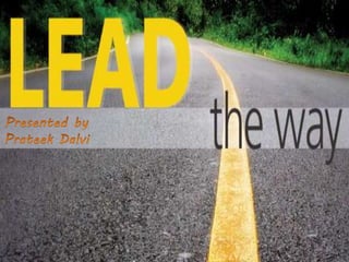 Lead the way by Prateek Dalvi